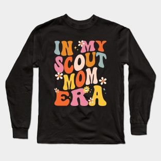 In My Scout Mom Era Funny Scout Mom Mother's Day Groovy Long Sleeve T-Shirt